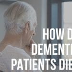 how do dementia patients die