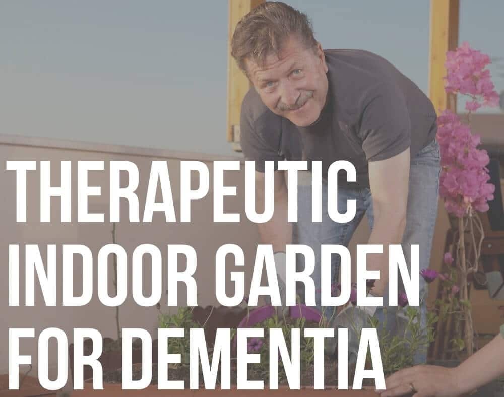 therapeutic indoor garden for dementia