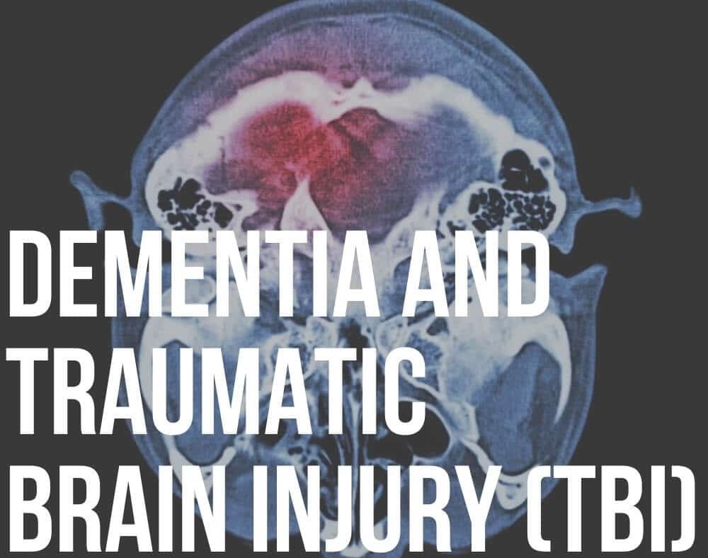 dementia and traumatic brain injury (TBI)