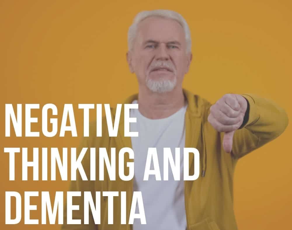 negative thinking and dementia