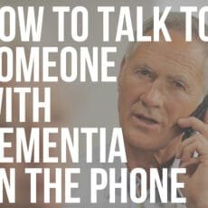 how to talk to someone with dementia on the phone