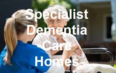 Specialist Dementia Care Homes